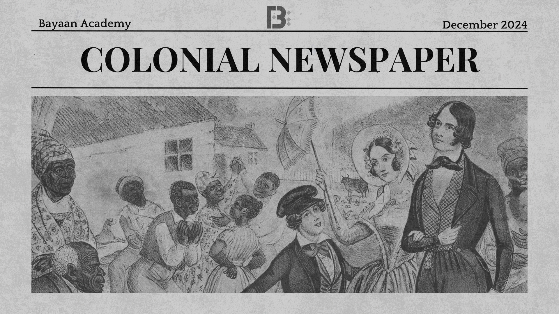 A vintage-style cover for a Colonial Newspaper from Bayaan Academy, dated November 2024. The header includes the title 'Colonial Newspaper' in bold with the academy's name and date above. Below the title is an illustration of a 19th-century scene featuring people dressed in colonial-era attire, including women with bonnets and a man in formal wear, alongside a lively group of individuals engaging in various activities.
