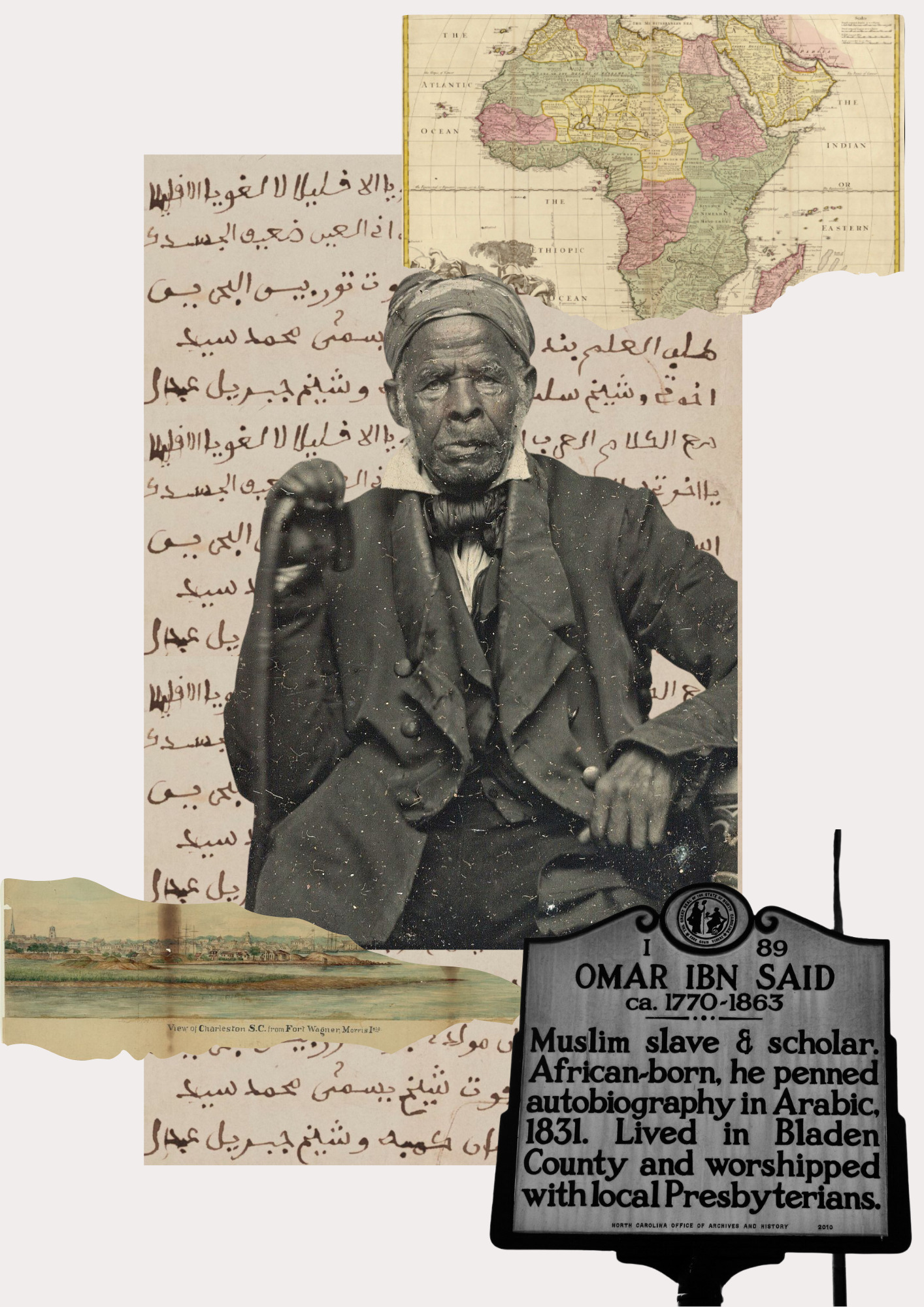 Collage including a photograph of Omar Ibn Said, an excerpt from his Arabic writings, a historical map of Africa, and a plaque detailing his life as a Muslim scholar and slave in the United States.
