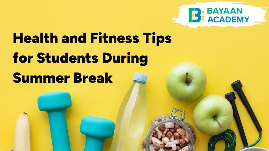 Health and Fitness Tips for Students During Summer Break